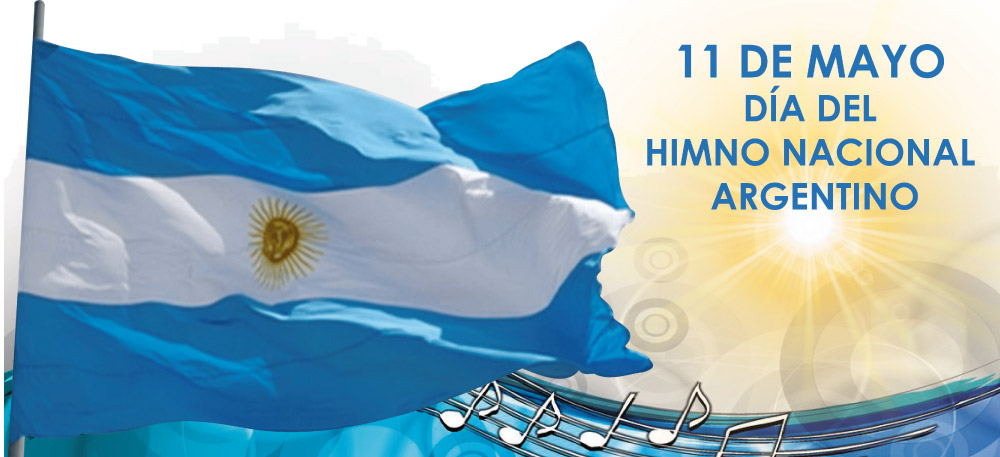 11 de Mayo: Día del Himno Nacional Argentino.